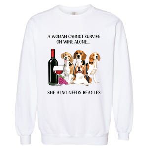 A Woman Cannot Survive On Wine Alone Beagle Lovers Garment-Dyed Sweatshirt