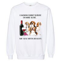 A Woman Cannot Survive On Wine Alone Beagle Lovers Garment-Dyed Sweatshirt