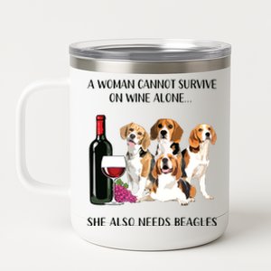 A Woman Cannot Survive On Wine Alone Beagle Lovers 12 oz Stainless Steel Tumbler Cup