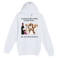 A Woman Cannot Survive On Wine Alone Beagle Lovers Premium Pullover Hoodie