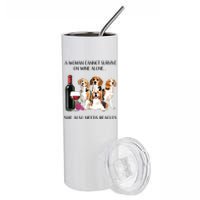 A Woman Cannot Survive On Wine Alone Beagle Lovers Stainless Steel Tumbler