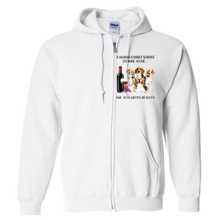 A Woman Cannot Survive On Wine Alone Beagle Lovers Full Zip Hoodie