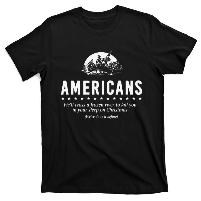 Americans WeLl Cross A Frozen River T-Shirt