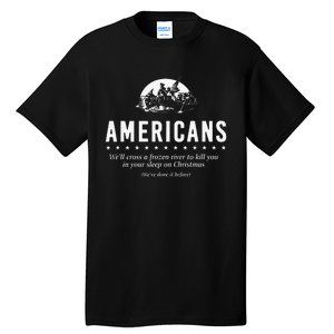 Americans WeLl Cross A Frozen River Tall T-Shirt