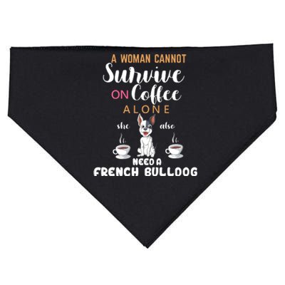 A Woman Cannot Survive On Coffee Alone She Need A French Bulldog USA-Made Doggie Bandana