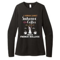 A Woman Cannot Survive On Coffee Alone She Need A French Bulldog Womens CVC Long Sleeve Shirt