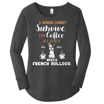 A Woman Cannot Survive On Coffee Alone She Need A French Bulldog Women's Perfect Tri Tunic Long Sleeve Shirt