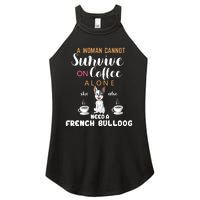 A Woman Cannot Survive On Coffee Alone She Need A French Bulldog Women's Perfect Tri Rocker Tank