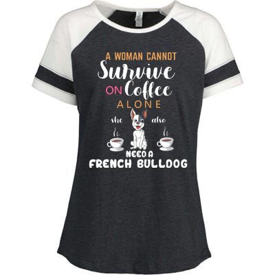 A Woman Cannot Survive On Coffee Alone She Need A French Bulldog Enza Ladies Jersey Colorblock Tee