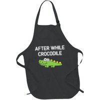 After While Crocodile Funny Jokes Sarcastic Full-Length Apron With Pockets