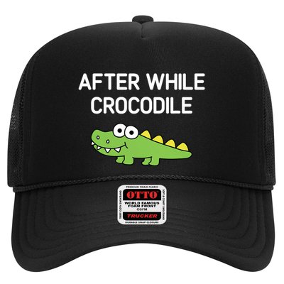 After While Crocodile Funny Jokes Sarcastic Trucker Hat