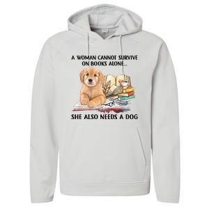 A Woman Cannot Survive On Books Alone She Also Needs A Dog Performance Fleece Hoodie