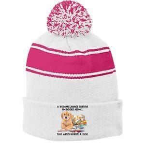 A Woman Cannot Survive On Books Alone She Also Needs A Dog Stripe Pom Pom Beanie