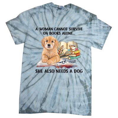 A Woman Cannot Survive On Books Alone She Also Needs A Dog Tie-Dye T-Shirt