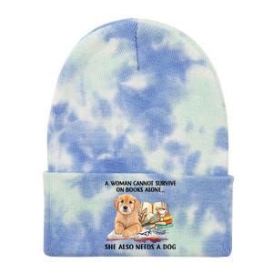 A Woman Cannot Survive On Books Alone She Also Needs A Dog Tie Dye 12in Knit Beanie