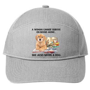 A Woman Cannot Survive On Books Alone She Also Needs A Dog 7-Panel Snapback Hat