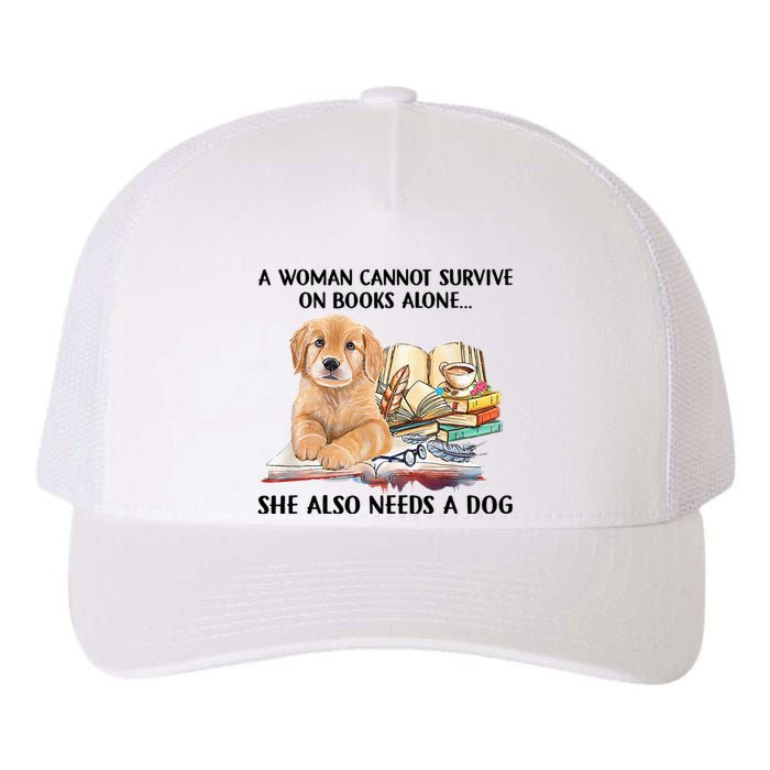 A Woman Cannot Survive On Books Alone She Also Needs A Dog Yupoong Adult 5-Panel Trucker Hat