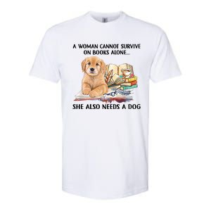 A Woman Cannot Survive On Books Alone She Also Needs A Dog Softstyle CVC T-Shirt