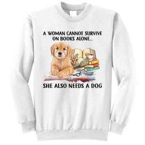 A Woman Cannot Survive On Books Alone She Also Needs A Dog Sweatshirt