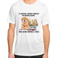 A Woman Cannot Survive On Books Alone She Also Needs A Dog Adult ChromaSoft Performance T-Shirt