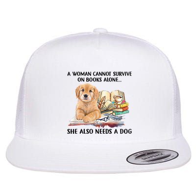 A Woman Cannot Survive On Books Alone She Also Needs A Dog Flat Bill Trucker Hat