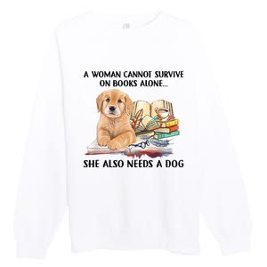 A Woman Cannot Survive On Books Alone She Also Needs A Dog Premium Crewneck Sweatshirt