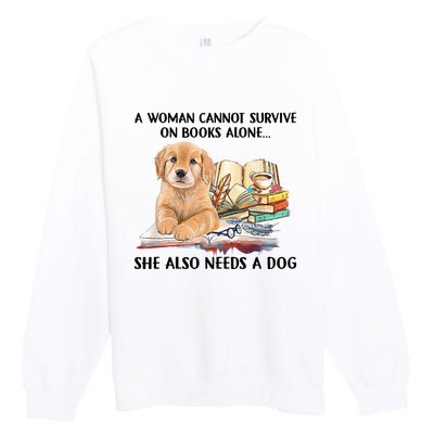 A Woman Cannot Survive On Books Alone She Also Needs A Dog Premium Crewneck Sweatshirt