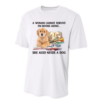 A Woman Cannot Survive On Books Alone She Also Needs A Dog Performance Sprint T-Shirt