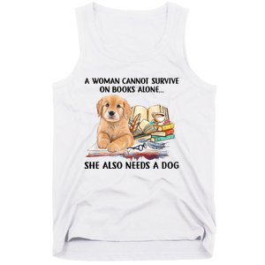 A Woman Cannot Survive On Books Alone She Also Needs A Dog Tank Top