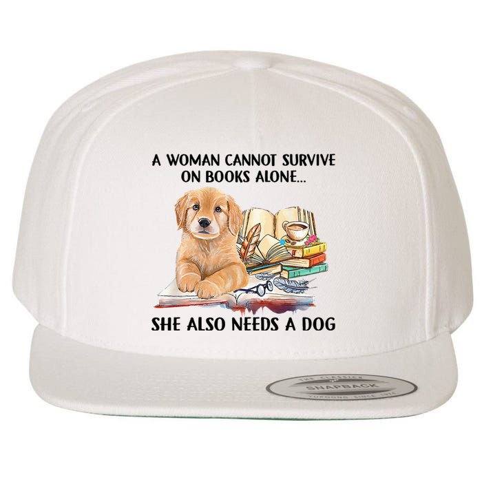 A Woman Cannot Survive On Books Alone She Also Needs A Dog Wool Snapback Cap