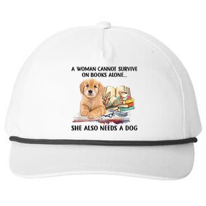 A Woman Cannot Survive On Books Alone She Also Needs A Dog Snapback Five-Panel Rope Hat