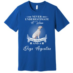 A With Courage And A Dogo Argentino Gift Premium T-Shirt