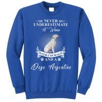 A With Courage And A Dogo Argentino Gift Tall Sweatshirt