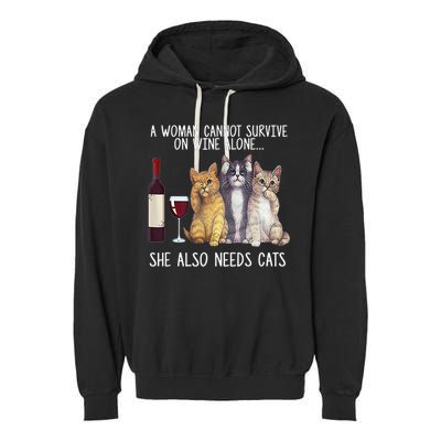 A Woman Cannot Survive On Wine Alone She Also Needs Cat Garment-Dyed Fleece Hoodie