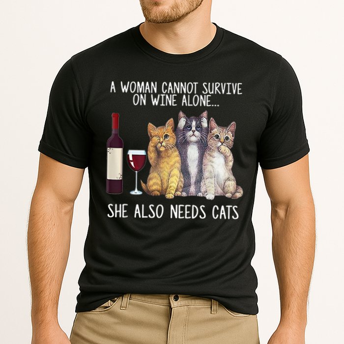 A Woman Cannot Survive On Wine Alone She Also Needs Cat Performance Shirt