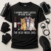 A Woman Cannot Survive On Wine Alone She Also Needs Cat Performance Shirt