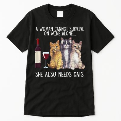 A Woman Cannot Survive On Wine Alone She Also Needs Cat Tall T-Shirt