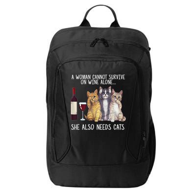 A Woman Cannot Survive On Wine Alone She Also Needs Cat City Backpack