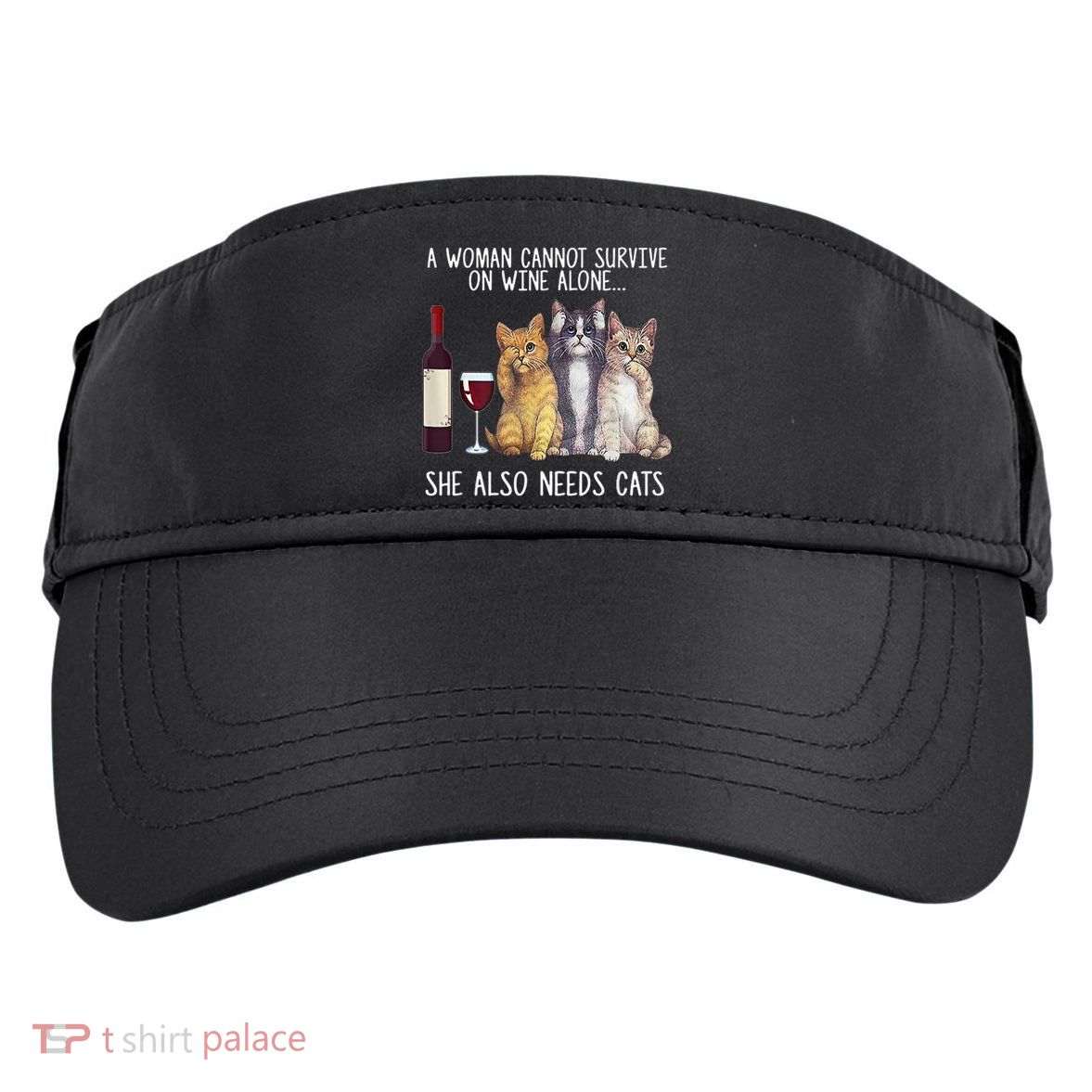 A Woman Cannot Survive On Wine Alone She Also Needs Cat Adult Drive Performance Visor