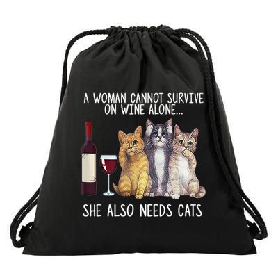 A Woman Cannot Survive On Wine Alone She Also Needs Cat Drawstring Bag