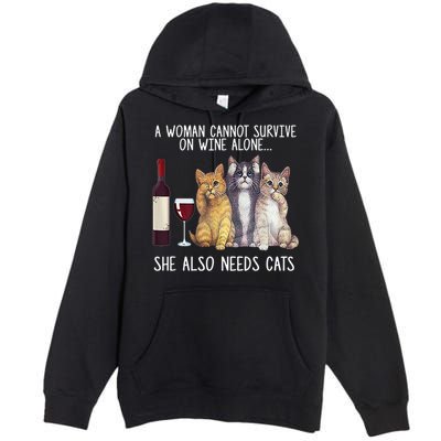 A Woman Cannot Survive On Wine Alone She Also Needs Cat Premium Pullover Hoodie