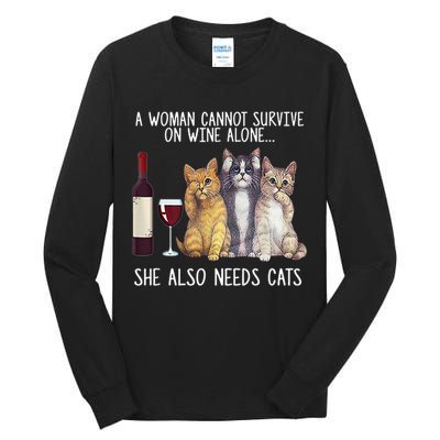 A Woman Cannot Survive On Wine Alone She Also Needs Cat Tall Long Sleeve T-Shirt