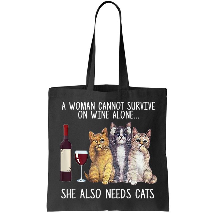 A Woman Cannot Survive On Wine Alone She Also Needs Cat Bag