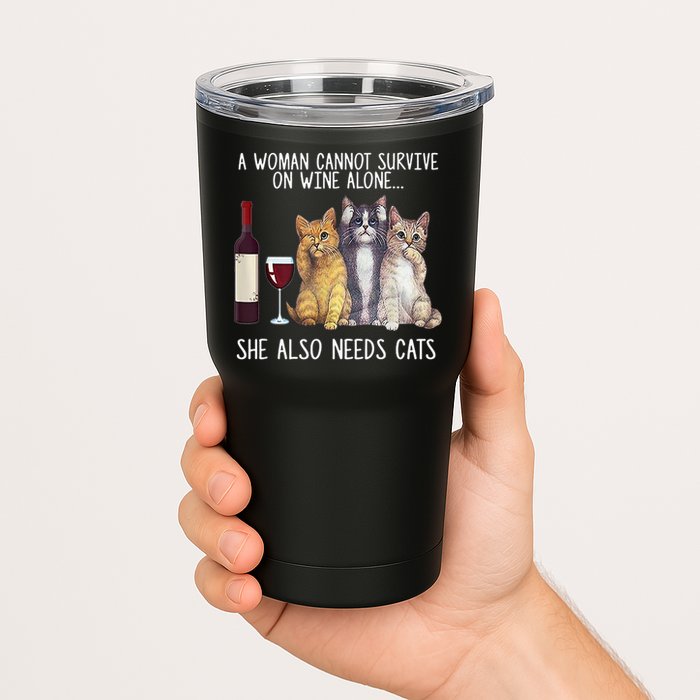 A Woman Cannot Survive On Wine Alone She Also Needs Cat Tumbler