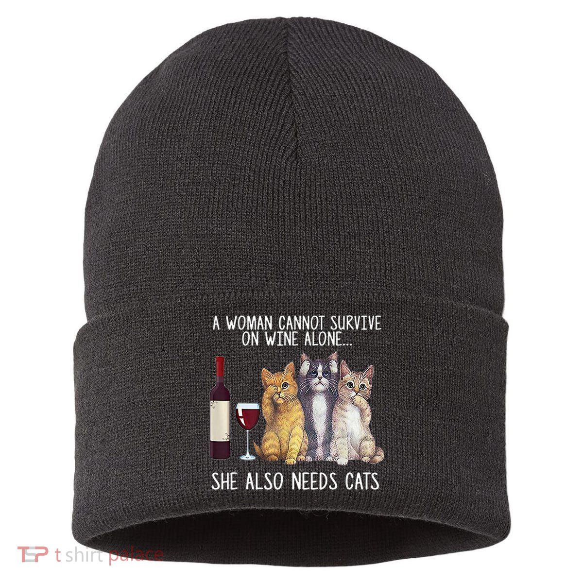 A Woman Cannot Survive On Wine Alone She Also Needs Cat Sustainable Knit Beanie