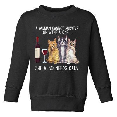 A Woman Cannot Survive On Wine Alone She Also Needs Cat Toddler Sweatshirt