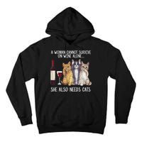 A Woman Cannot Survive On Wine Alone She Also Needs Cat Tall Hoodie