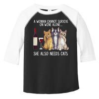 A Woman Cannot Survive On Wine Alone She Also Needs Cat Toddler Fine Jersey T-Shirt