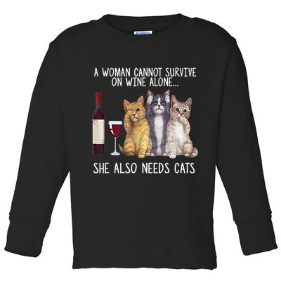 A Woman Cannot Survive On Wine Alone She Also Needs Cat Toddler Long Sleeve Shirt