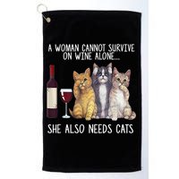 A Woman Cannot Survive On Wine Alone She Also Needs Cat Golf Towel